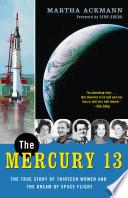Cover of The Mercury 13: The True Story of Thirteen Women and the Dream of Space Flight. 