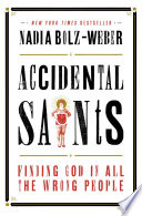 Cover of Accidental Saints: Finding God in All the Wrong People. 