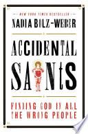 Cover of Accidental Saints: Finding God in All the Wrong People. 