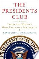 Cover of The Presidents Club: Inside the World's Most Exclusive Fraternity. 