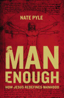 Cover of Man Enough: How Jesus Redefines Manhood. 