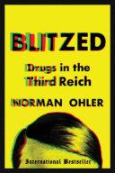 Cover of Blitzed: Drugs in the Third Reich. 
