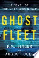 Cover of Ghost Fleet: A Novel of the Next World War. 