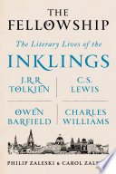 Cover of The Fellowship: The Literary Lives of the Inklings: J.R.R. Tolkien, C. S. Lewis, Owen Barfield, Charles Williams. 