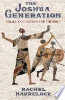Cover of The Joshua Generation: Israeli Occupation and the Bible. 