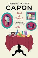 Cover of Bed and Board: Plain Talk about Marriage. 