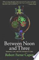 Cover of Between Noon & Three: Romance, Law & the Outrage of Grace. 