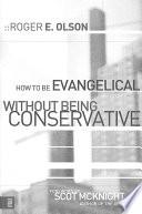 Cover of How to Be Evangelical Without Being Conservative. 
