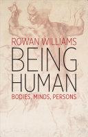 Cover of Being Human: Bodies, Minds, Persons. 