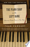 Cover of The Piano Shop on the Left Bank: Discovering a Forgotten Passion in a Paris Atelier.