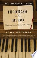 Cover of The Piano Shop on the Left Bank: Discovering a Forgotten Passion in a Paris Atelier. 