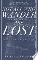 Cover of Not All Who Wander (Spiritually) Are Lost. 