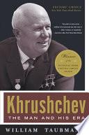 Cover of Khrushchev: The Man and His Era. 