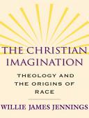 Cover of The Christian Imagination: Theology and the Origins of Race. 